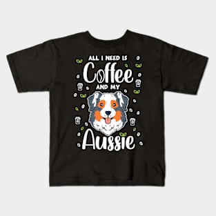 All I Need Is Coffee And My Aussie Kids T-Shirt